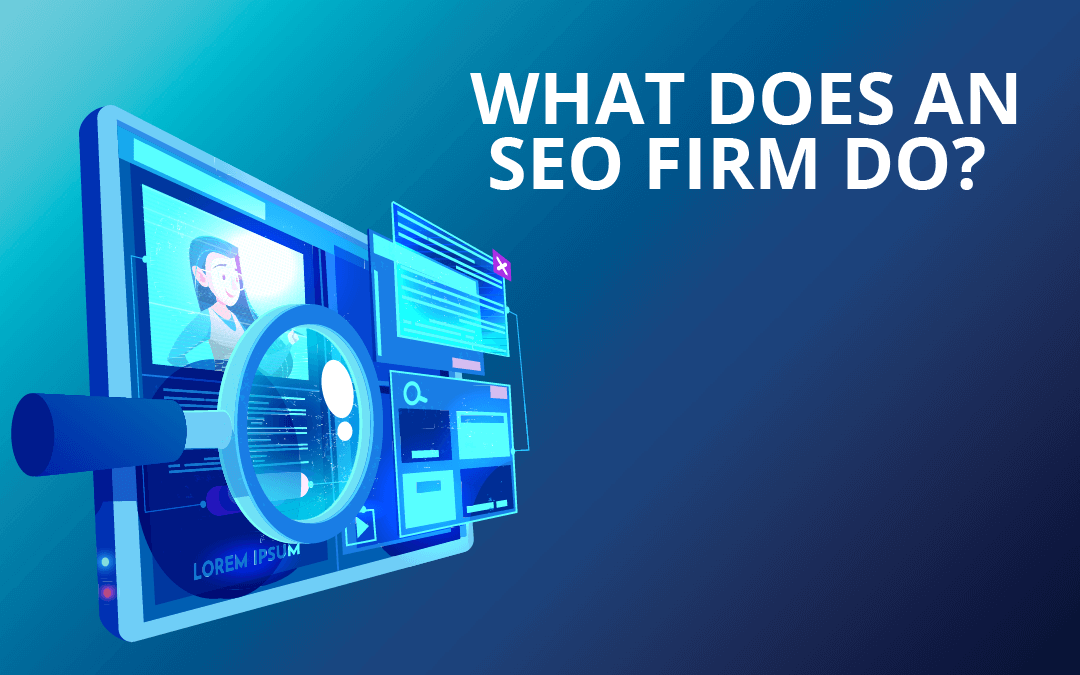 What Does an SEO Firm Do?
